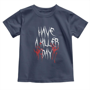 Funny Halloween Baby Shirt Have A Killer Day Blood TS09 Navy Print Your Wear