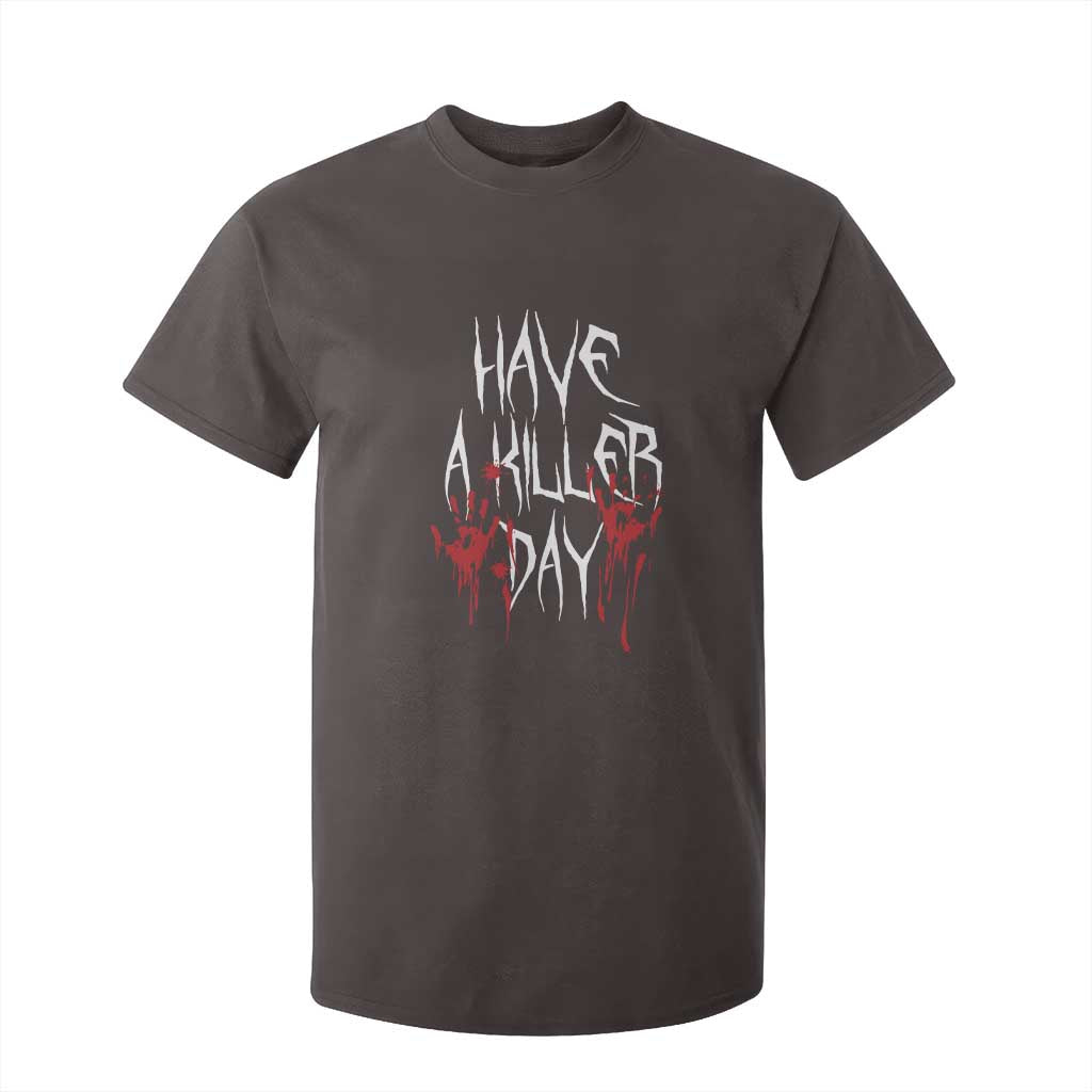 Funny Halloween T Shirt For Kid Have A Killer Day Blood TS09 Dark Chocolate Print Your Wear