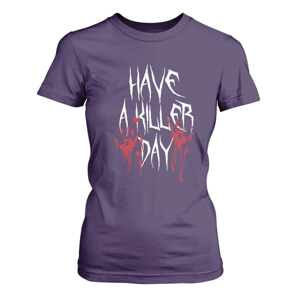 Funny Halloween T Shirt For Women Have A Killer Day Blood TS09 Purple Print Your Wear