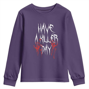 Funny Halloween Youth Sweatshirt Have A Killer Day Blood TS09 Purple Print Your Wear