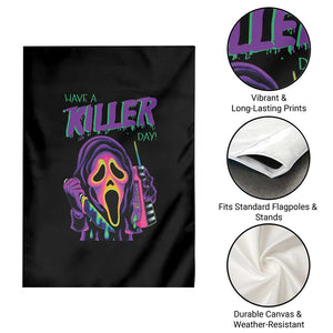 Funny Halloween Garden Flag Have A Killer Day TS09 Print Your Wear