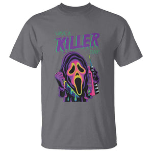 Funny Halloween T Shirt Have A Killer Day TS09 Charcoal Print Your Wear