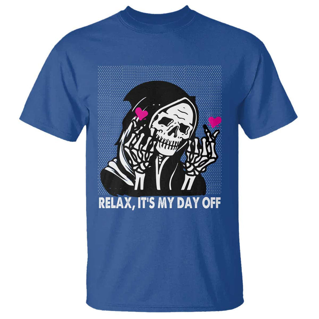 Funny Grim Reaper T Shirt Relax It's My Day Off Halloween TS09 Royal Blue Print Your Wear