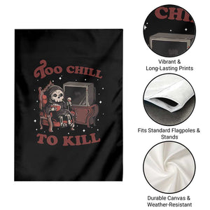 Funny Grim Reaper Garden Flag Too Chill To Kill Halloween TS09 Print Your Wear