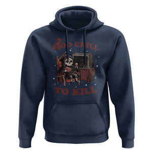 Funny Grim Reaper Hoodie Too Chill To Kill Halloween TS09 Navy Print Your Wear