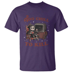 Funny Grim Reaper T Shirt Too Chill To Kill Halloween TS09 Purple Print Your Wear
