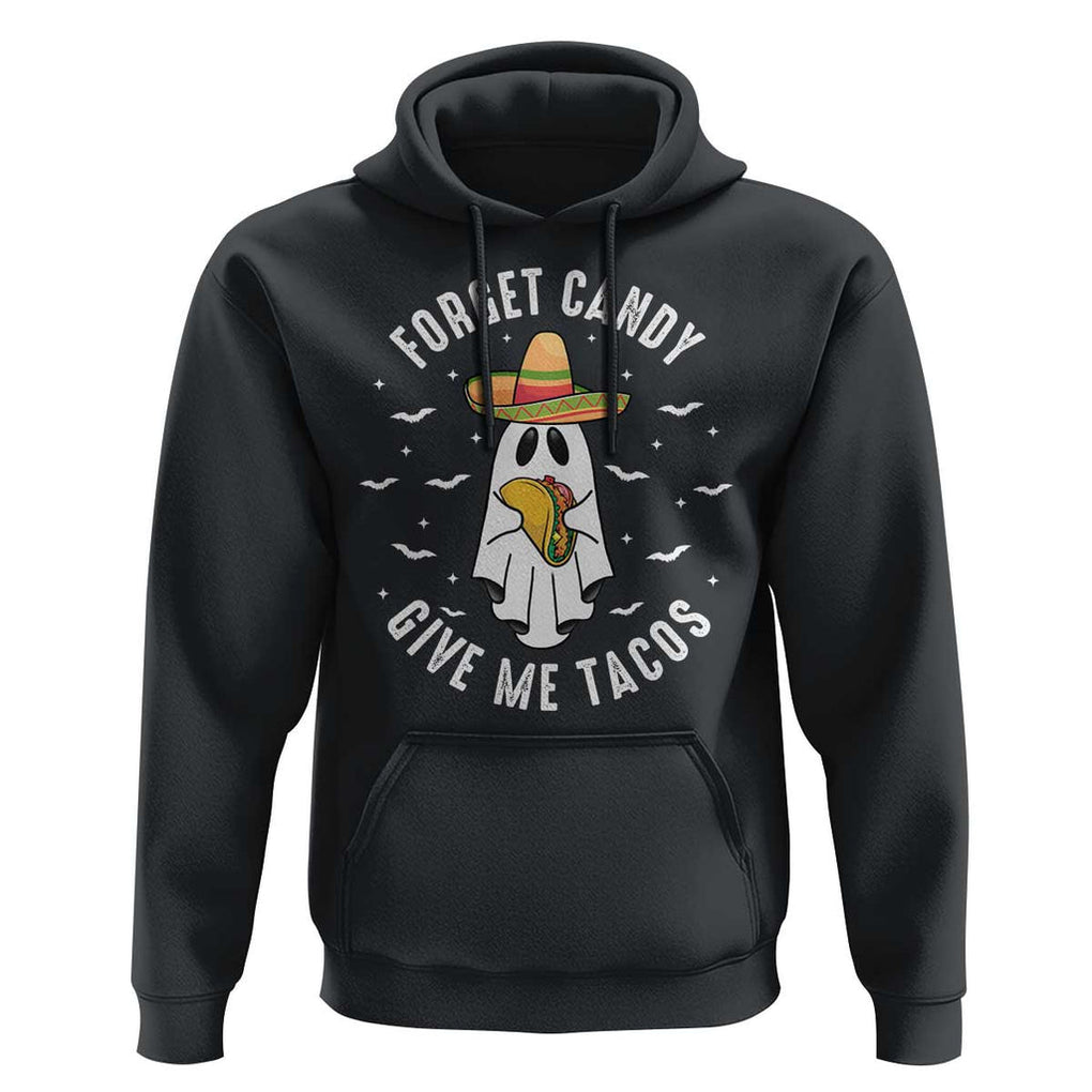 Mexico Halloween Hoodie Forget Candy Give Me Tacos Cute Mexican Ghost TS09 Black Print Your Wear