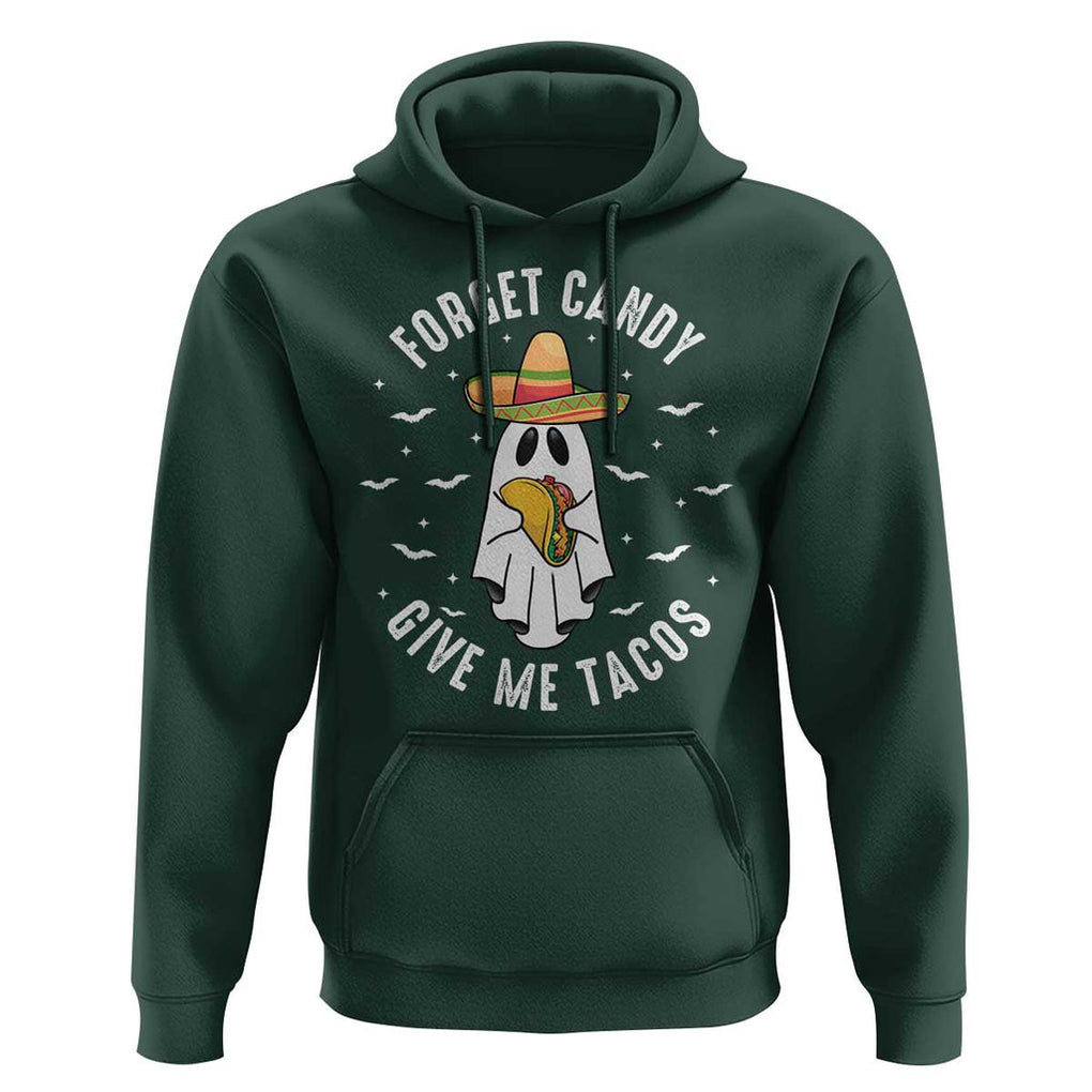 Mexico Halloween Hoodie Forget Candy Give Me Tacos Cute Mexican Ghost TS09 Dark Forest Green Print Your Wear