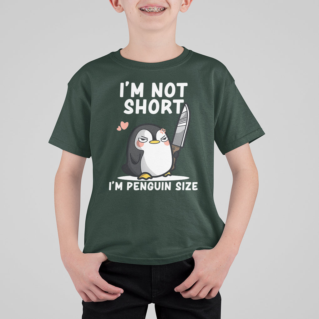I'm Not Short I'm Penguin Size Angry But Cute T Shirt For Kid TS09 Dark Forest Green Printyourwear