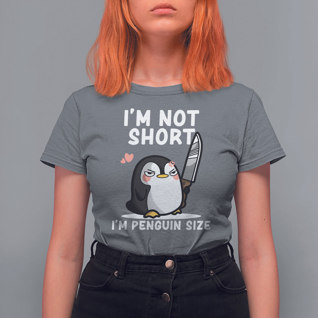 I'm Not Short I'm Penguin Size Angry But Cute T Shirt For Women TS09 Charcoal Printyourwear