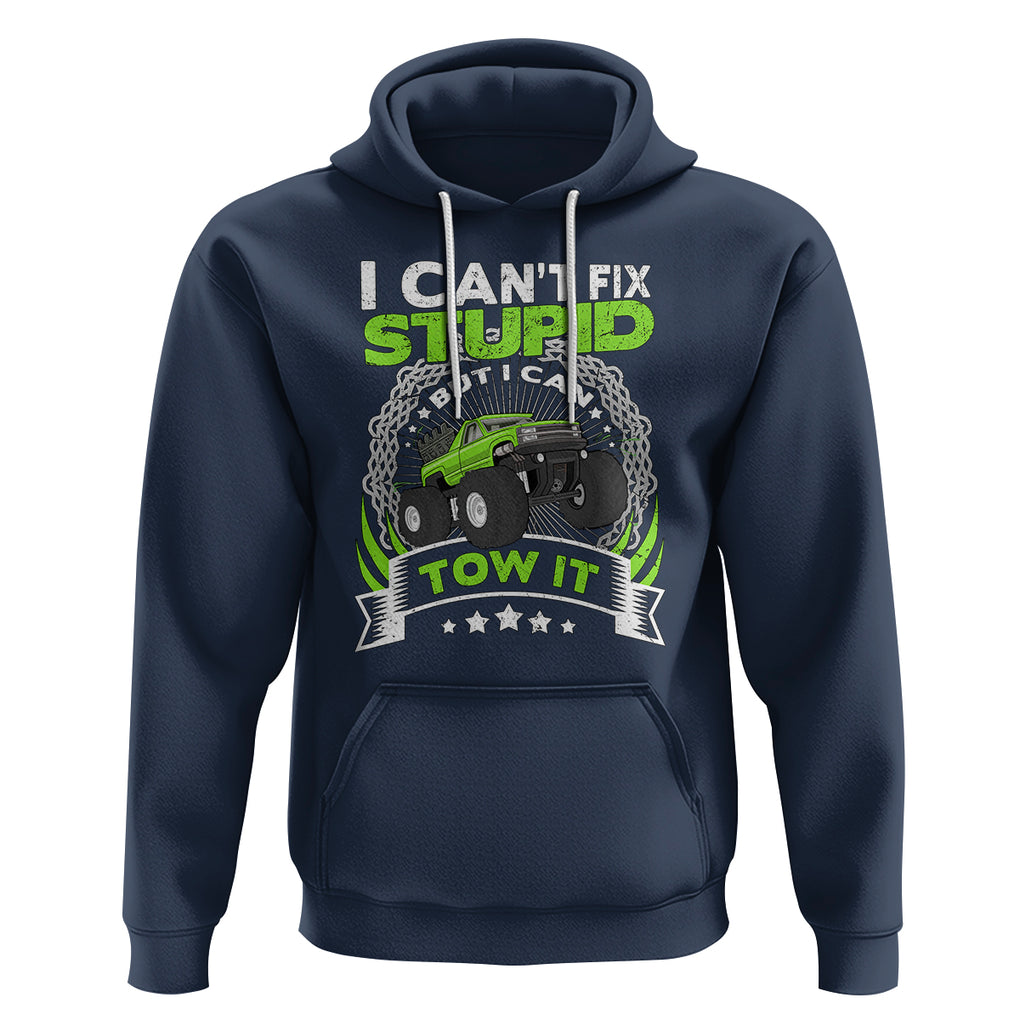 Truck Driver Wrecker I Can't Fix Stupid But I Can Tow It Hoodie TS09 Navy Printyourwear