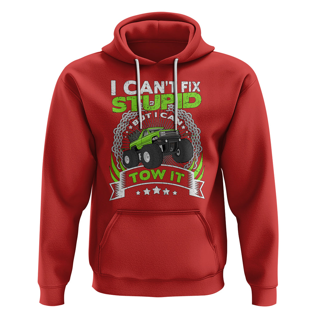 Truck Driver Wrecker I Can't Fix Stupid But I Can Tow It Hoodie TS09 Red Printyourwear