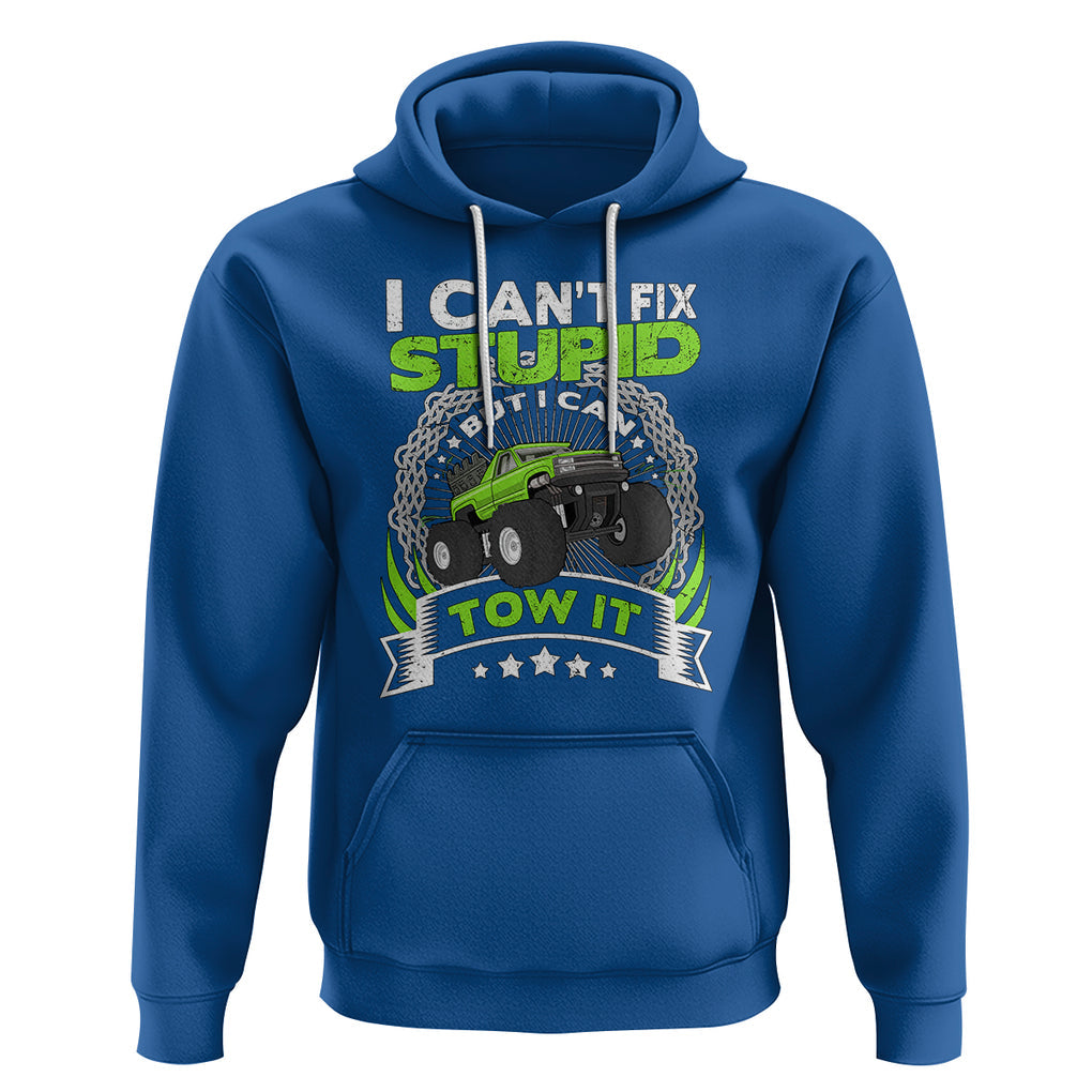 Truck Driver Wrecker I Can't Fix Stupid But I Can Tow It Hoodie TS09 Royal Blue Printyourwear