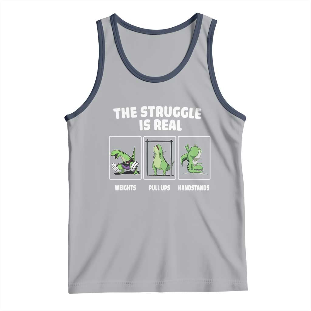 The Struggle Is Real Dinosaur Fitness Gymer Weight Pull Up Handstand Tank Top TS09 Athletic Heather Navy Print Your Wear