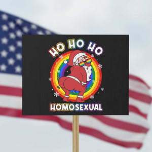 Funny Christmas LGBT Protest Sign Santa Ho Ho Ho Homosexual TS09 Horizontal 18" × 24" Black Print Your Wear