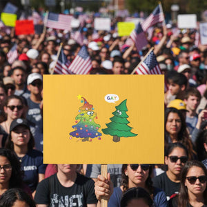Funny Gay Christmas Protest Sign Rainbow Christmas Tree LGBT TS09 Horizontal 18" × 24" Yellow Print Your Wear
