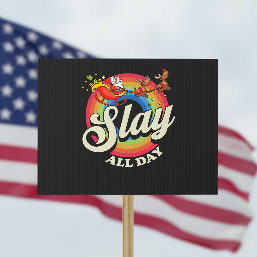 Funny Christmas LGBT Protest Sign Slay All Day Sleigh Rainbow TS09 Horizontal 18" × 24" Black Print Your Wear