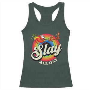 Funny Christmas LGBT Racerback Tank Top Slay All Day Sleigh Rainbow TS09 Dark Forest Green Print Your Wear