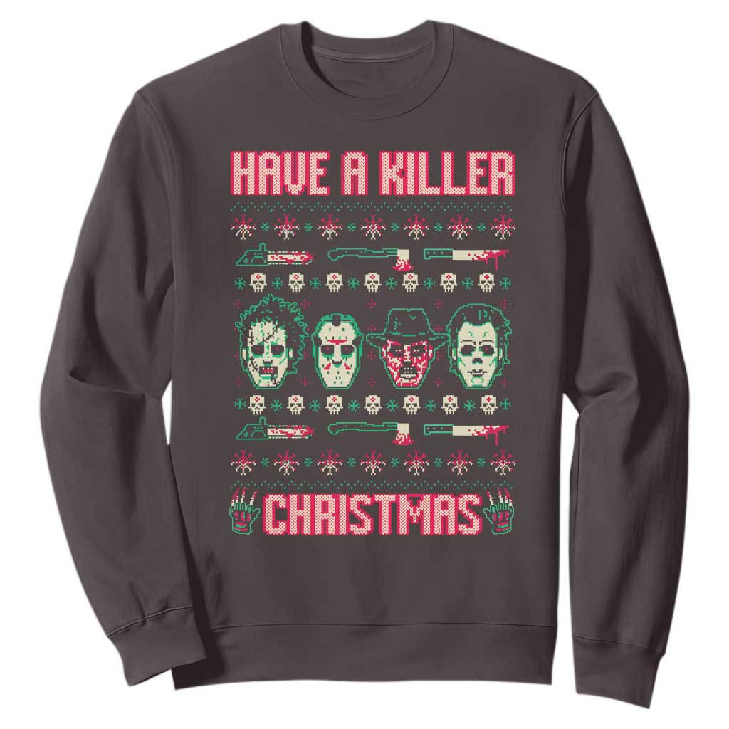 Horror Xmas Sweatshirt Have A Killer Christmas Horror Characters TS09 Dark Chocolate Print Your Wear
