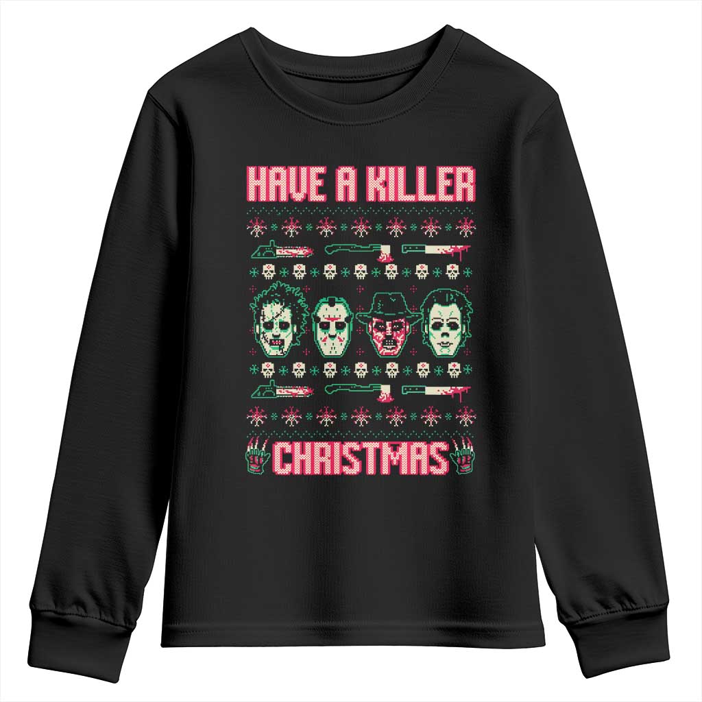 Horror Xmas Youth Sweatshirt Have A Killer Christmas Horror Characters TS09 Black Print Your Wear