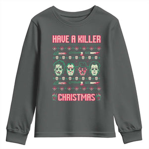 Horror Xmas Youth Sweatshirt Have A Killer Christmas Horror Characters TS09 Dark Heather Print Your Wear