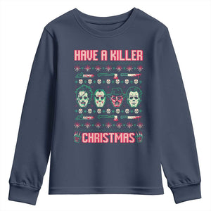 Horror Xmas Youth Sweatshirt Have A Killer Christmas Horror Characters TS09 Navy Print Your Wear