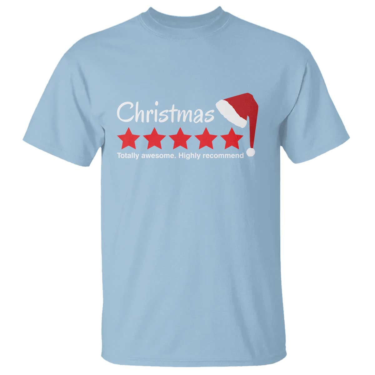 Funny Christmas T Shirt Five Stars Totally Awesome Highly Recommend TS09 Light Blue Print Your Wear