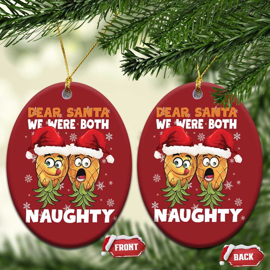 Funny Xmas Christmas Ornament Upside Down Pineapple Dear Santa We Were Both Naughty TS09 Oval Red Print Your Wear