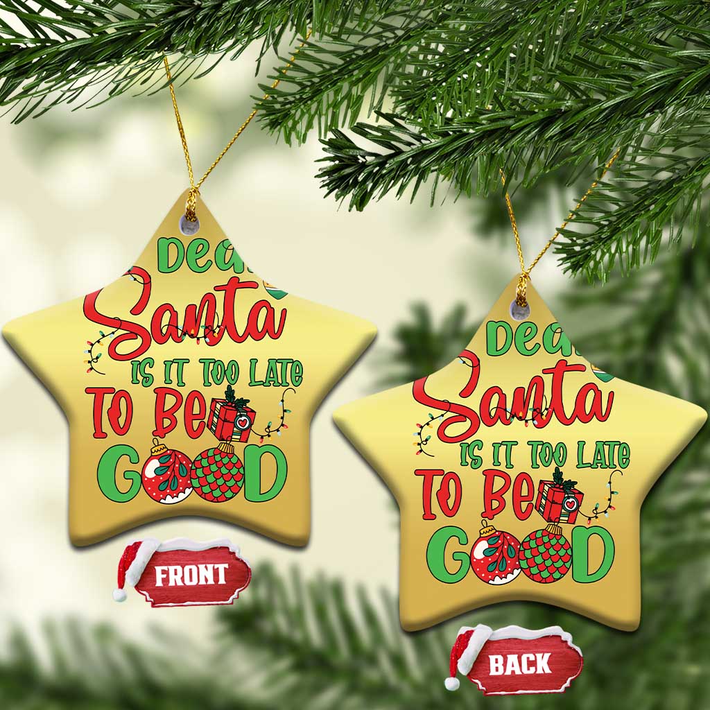 Funny Xmas Christmas Ornament Deer Santa Is It Too Late To Be Good TS09 Star Gold Print Your Wear