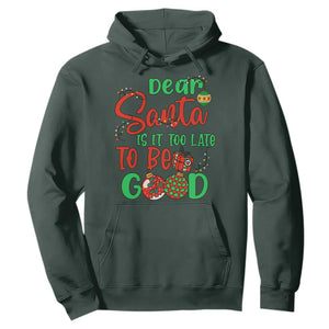 Funny Christmas Hoodie Deer Santa Is It Too Late To Be Good TS09 Dark Forest Green Print Your Wear