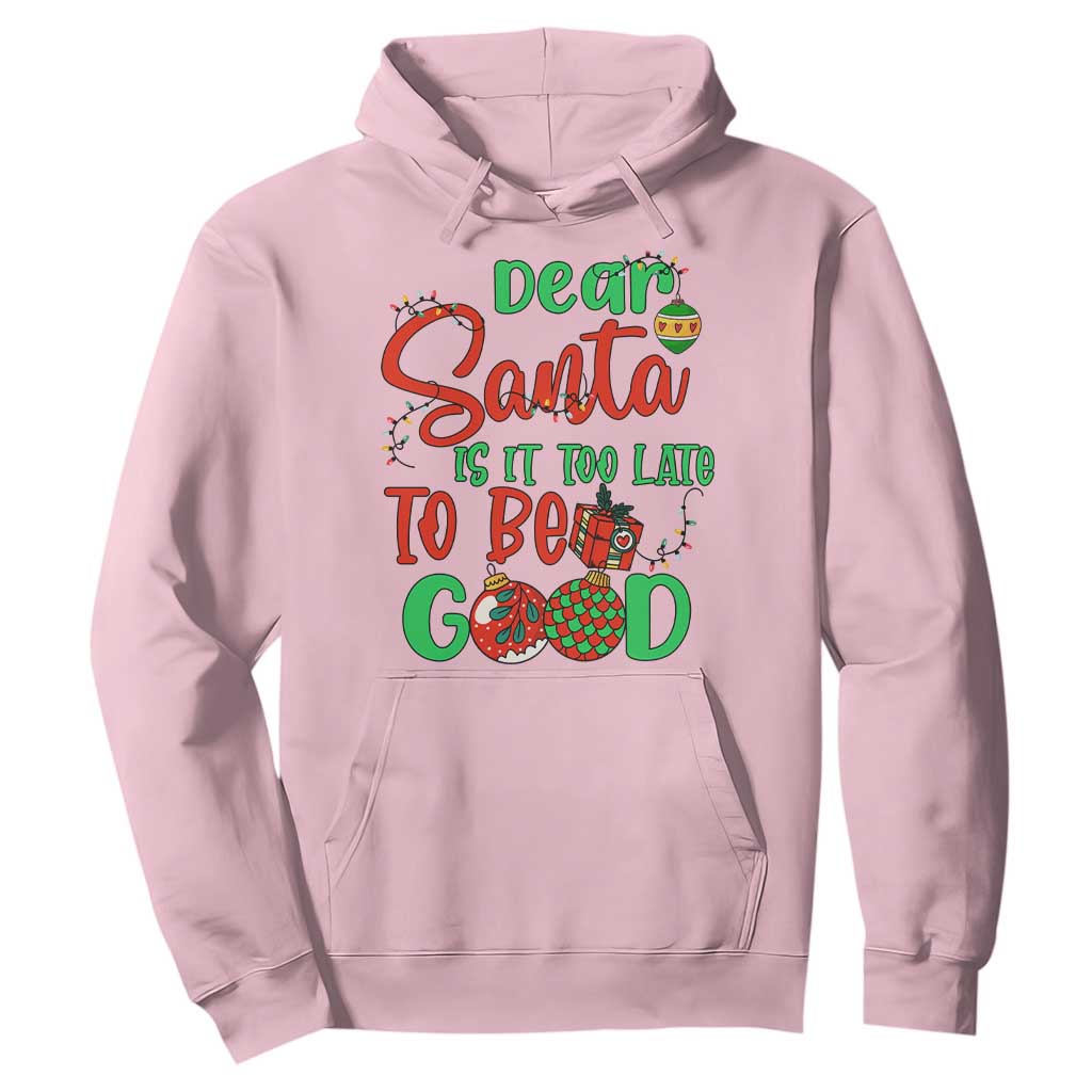 Funny Christmas Hoodie Deer Santa Is It Too Late To Be Good TS09 Light Pink Print Your Wear