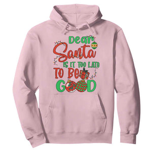 Funny Christmas Hoodie Deer Santa Is It Too Late To Be Good TS09 Light Pink Print Your Wear