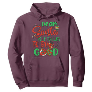 Funny Christmas Hoodie Deer Santa Is It Too Late To Be Good TS09 Maroon Print Your Wear