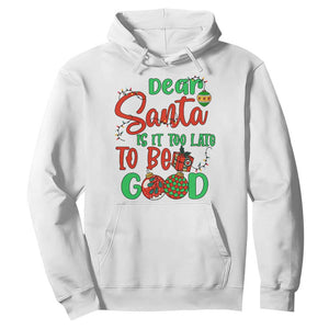 Funny Christmas Hoodie Deer Santa Is It Too Late To Be Good TS09 White Print Your Wear