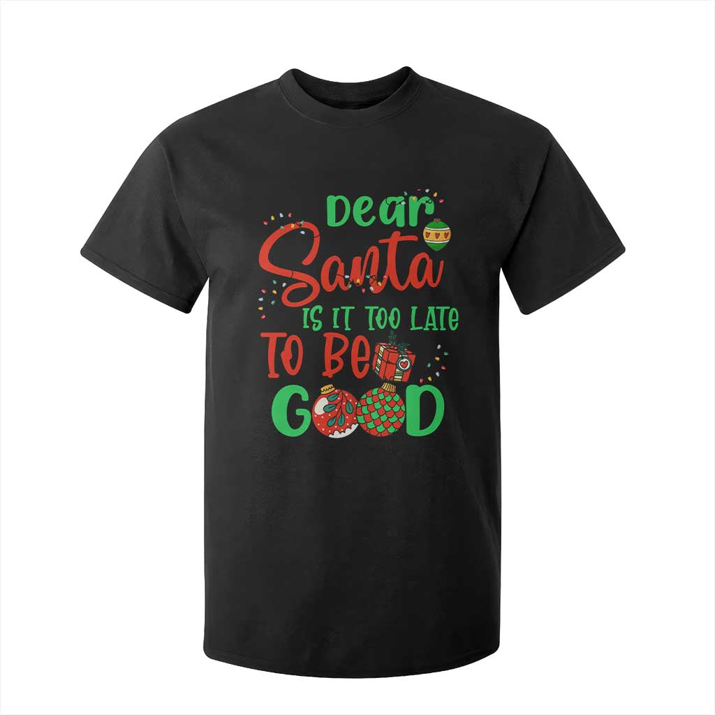 Funny Christmas T Shirt For Kid Deer Santa Is It Too Late To Be Good TS09 Black Print Your Wear