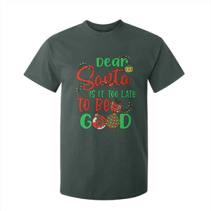 Funny Christmas T Shirt For Kid Deer Santa Is It Too Late To Be Good TS09 Dark Forest Green Print Your Wear