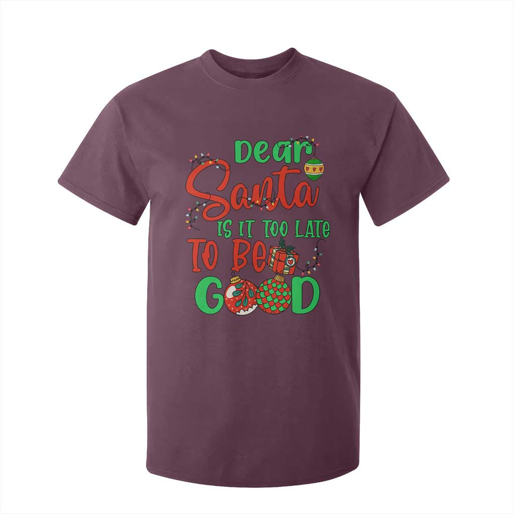 Funny Christmas T Shirt For Kid Deer Santa Is It Too Late To Be Good TS09 Maroon Print Your Wear
