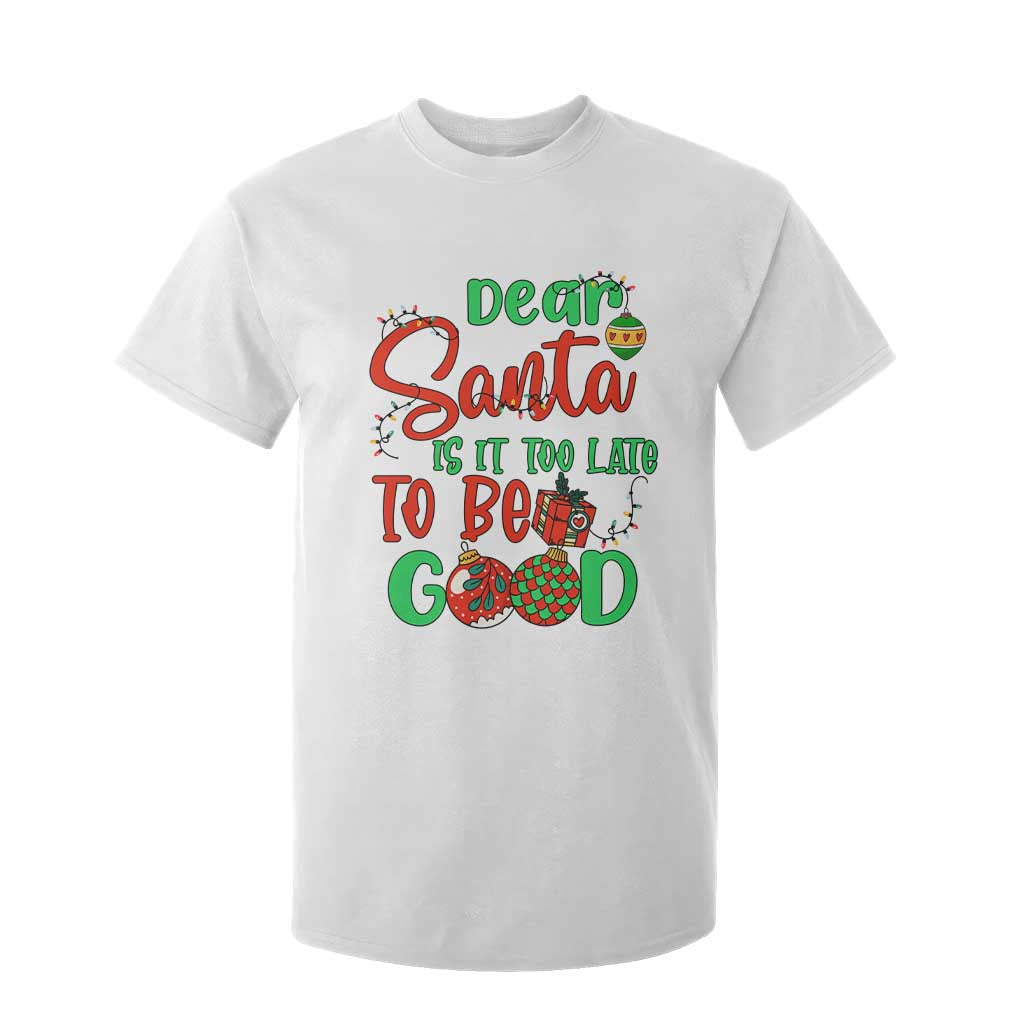 Funny Christmas T Shirt For Kid Deer Santa Is It Too Late To Be Good TS09 White Print Your Wear