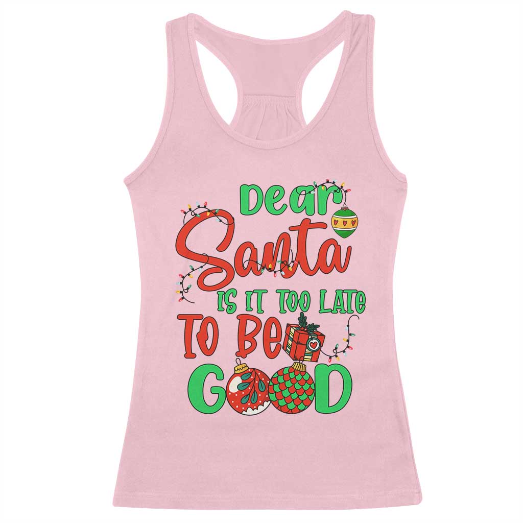 Funny Christmas Racerback Tank Top Deer Santa Is It Too Late To Be Good TS09 Light Pink Print Your Wear