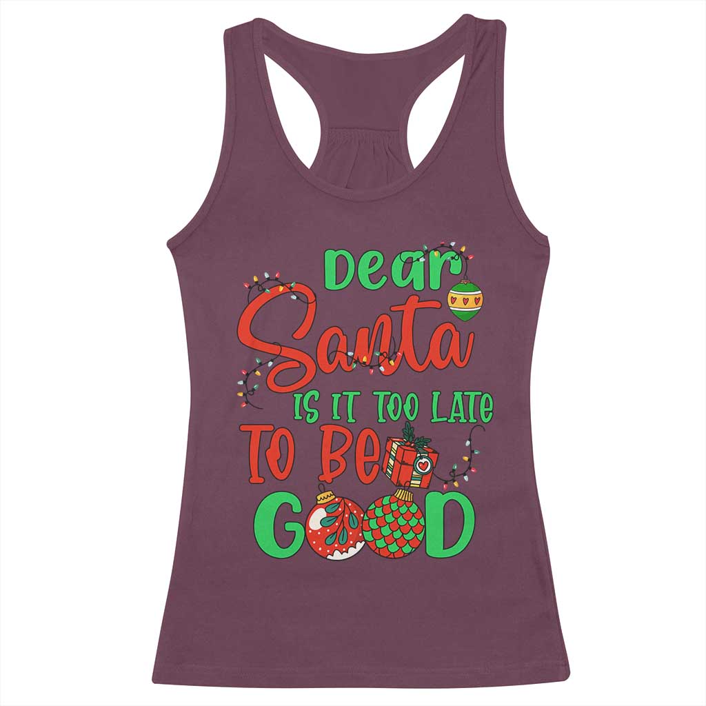 Funny Christmas Racerback Tank Top Deer Santa Is It Too Late To Be Good TS09 Maroon Print Your Wear