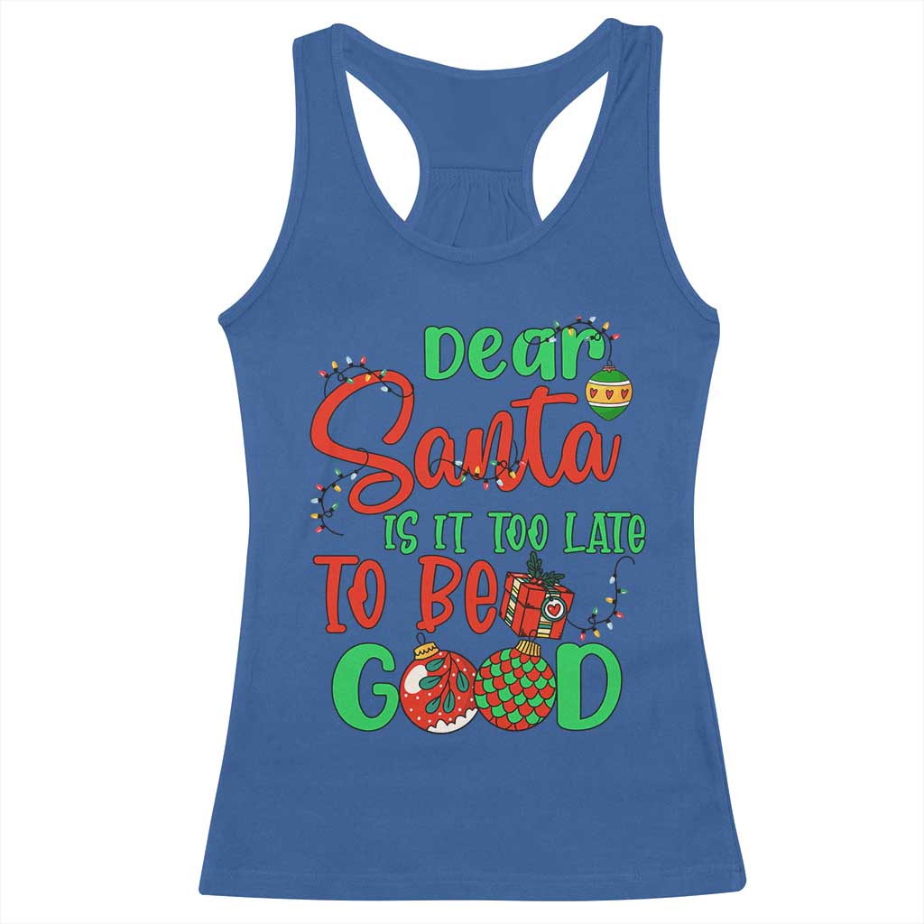 Funny Christmas Racerback Tank Top Deer Santa Is It Too Late To Be Good TS09 Royal Blue Print Your Wear