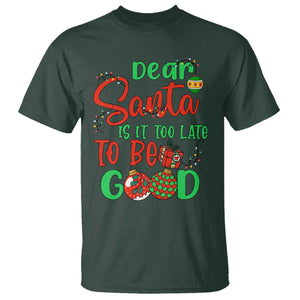 Funny Christmas T Shirt Deer Santa Is It Too Late To Be Good TS09 Dark Forest Green Print Your Wear
