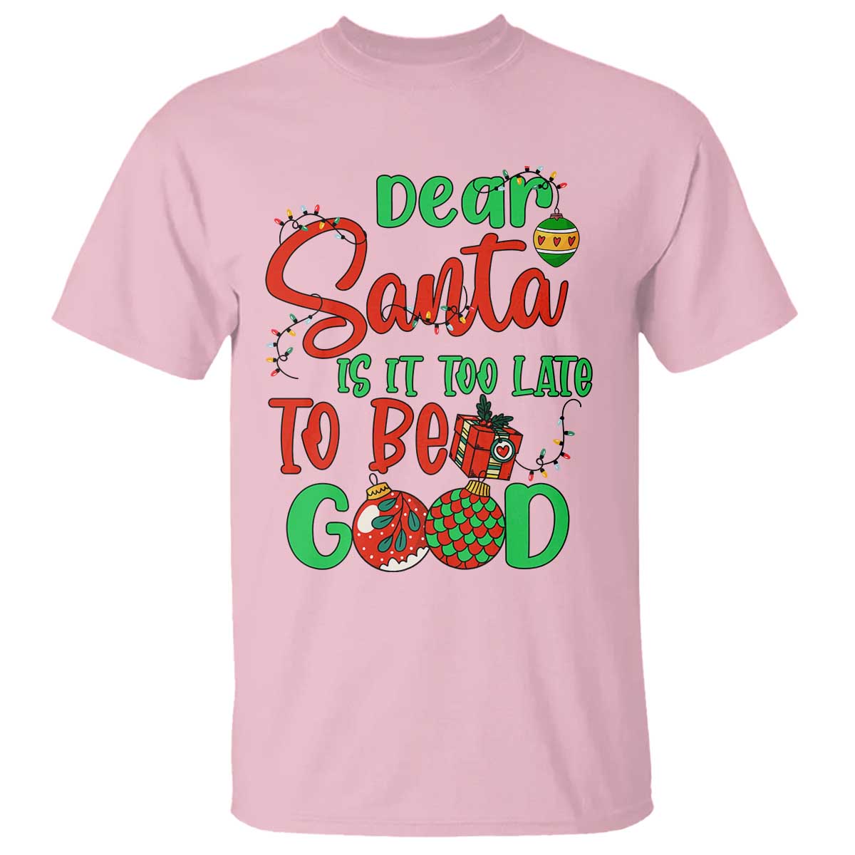 Funny Christmas T Shirt Deer Santa Is It Too Late To Be Good TS09 Light Pink Print Your Wear
