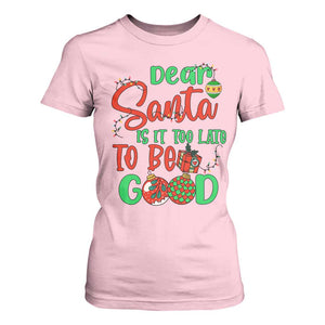 Funny Christmas T Shirt For Women Deer Santa Is It Too Late To Be Good TS09 Light Pink Print Your Wear