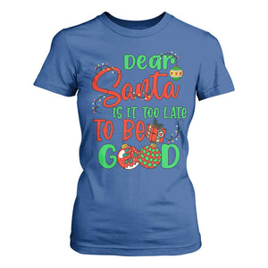 Funny Christmas T Shirt For Women Deer Santa Is It Too Late To Be Good TS09 Royal Blue Print Your Wear