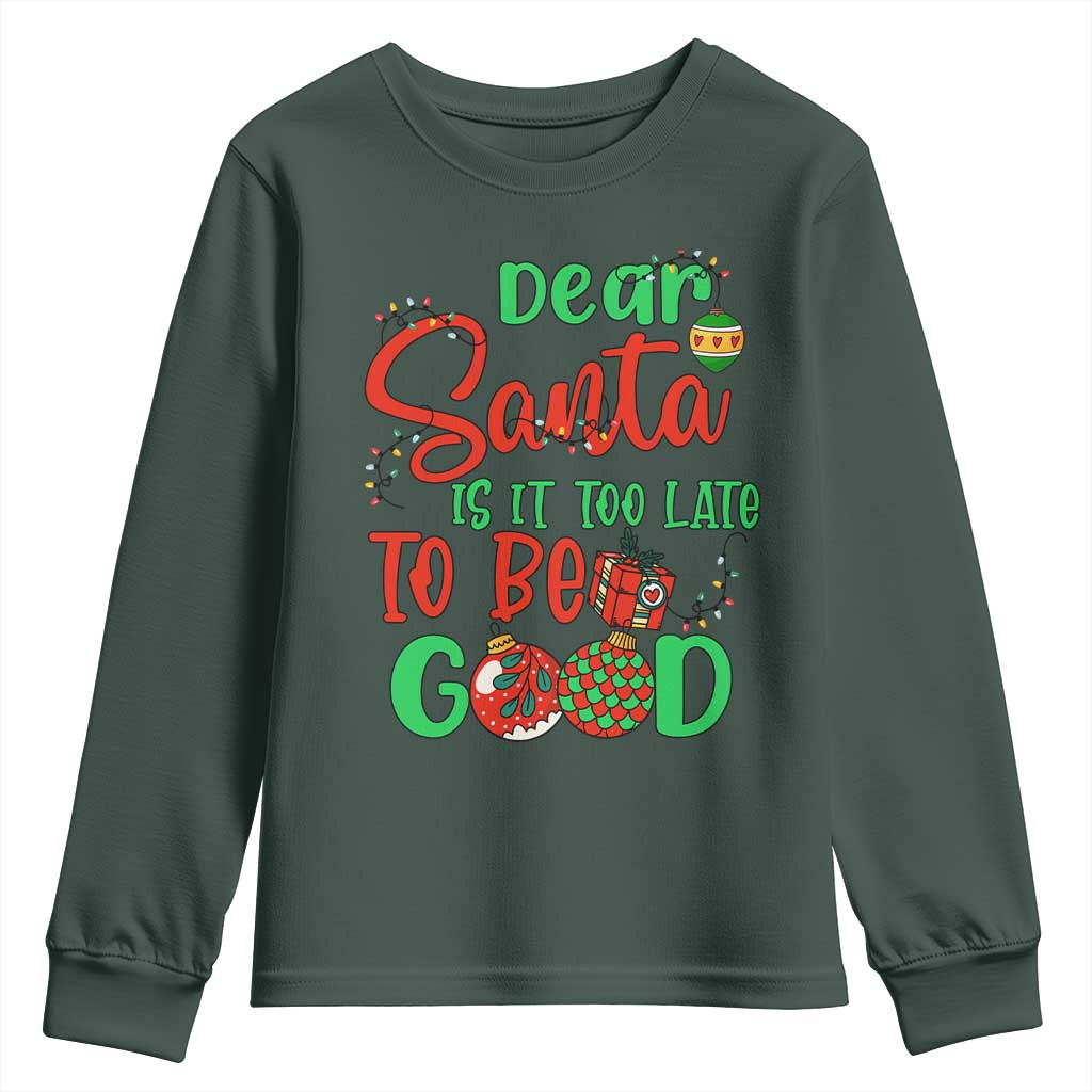 Funny Christmas Youth Sweatshirt Deer Santa Is It Too Late To Be Good TS09 Dark Forest Green Print Your Wear