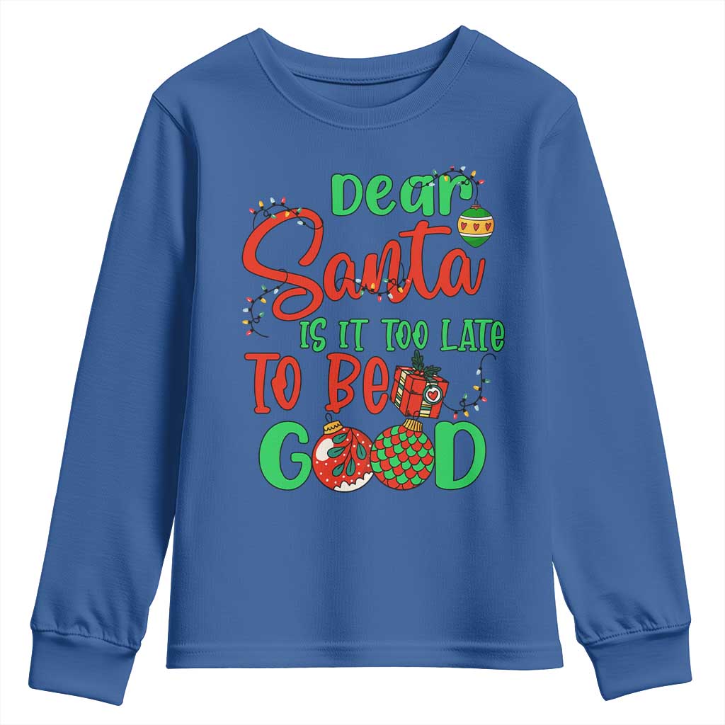 Funny Christmas Youth Sweatshirt Deer Santa Is It Too Late To Be Good TS09 Royal Blue Print Your Wear