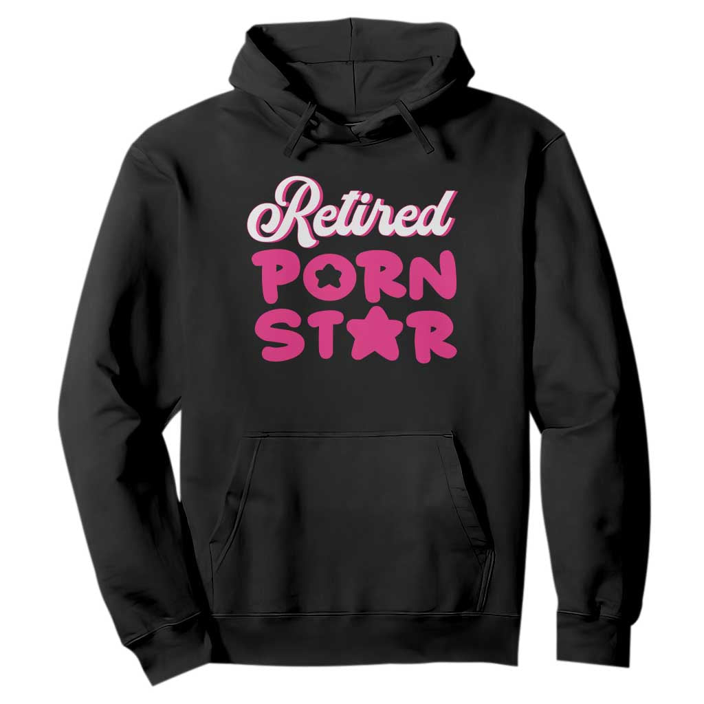 Funny Naughty Adult Humor Retirement Hoodie Retired P0rn Star TS09 Black Print Your Wear