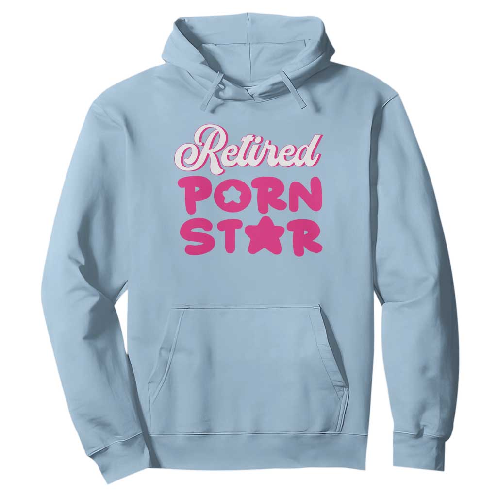 Funny Naughty Adult Humor Retirement Hoodie Retired P0rn Star TS09 Light Blue Print Your Wear
