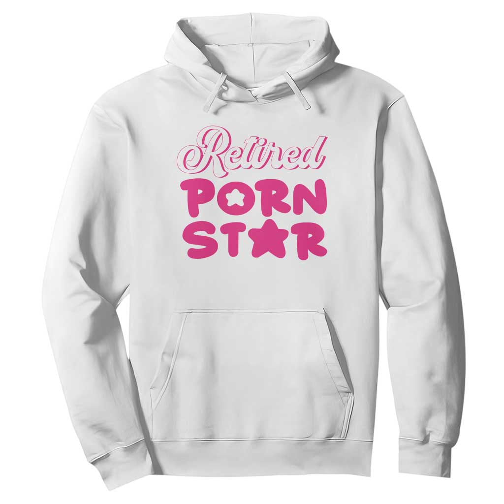 Funny Naughty Adult Humor Retirement Hoodie Retired P0rn Star TS09 White Print Your Wear
